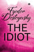 The Idiot by Fyodor Dostoyevsky