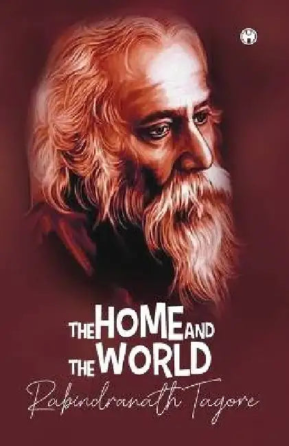 The Home and the World by Rabindranath Tagore
