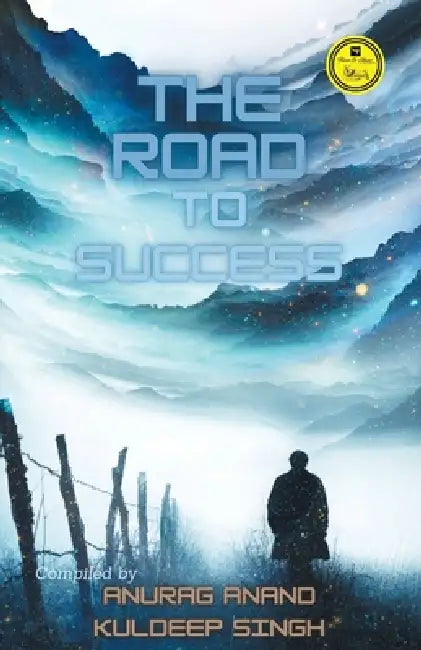 The Road To Success by Anurag Anand
