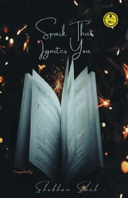 Spark That Ignites You by Shubham Shah