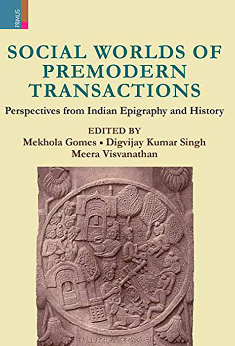 Social Worlds of Premodern Transactions: Persectives from Indian Epigraphy and History