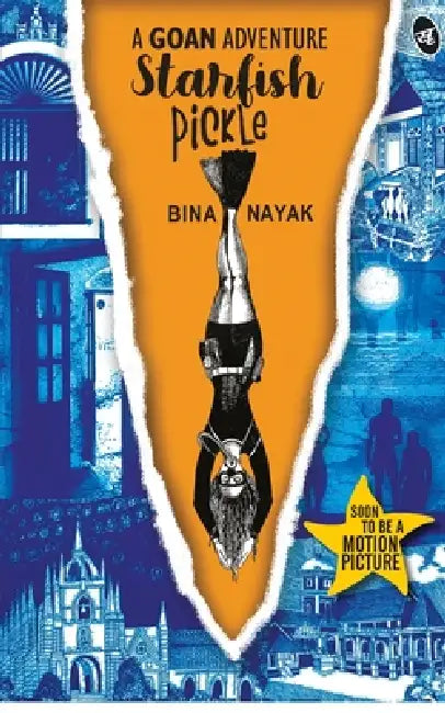 Starfish Pickle: A Goan Adventure by Bina Nayak