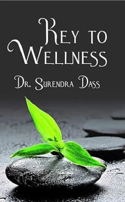 Key To Wellness by Surendra Dass