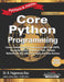 Core Python Programming, 3ed: Covers fundamentals to advanced topics like OOPS, Exceptions, Data structures, Files, Threads, Net by Dr. R. Nageswara Rao