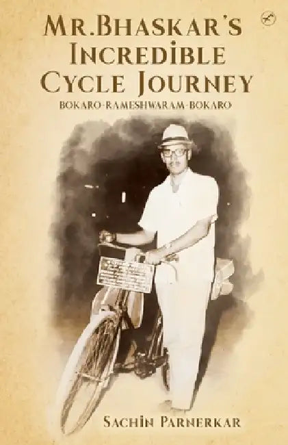 Mr.Bhaskar's Incredible cycle journey by Sachin Parnerkar