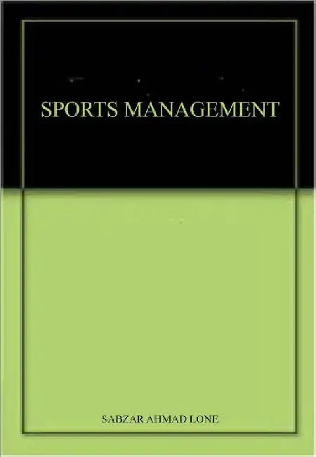 SPORTS MANAGEMENT - SABZAR AHMAD LONE by Sabzar Ahmad Lone