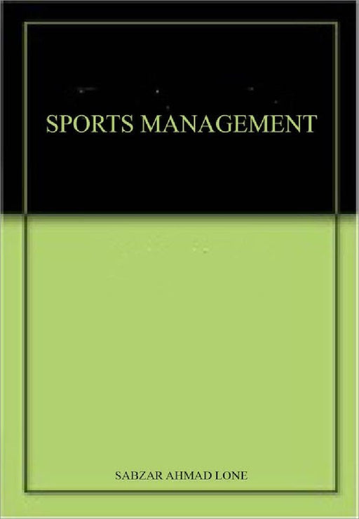 SPORTS MANAGEMENT - SABZAR AHMAD LONE  by Sabzar Ahmad Lone