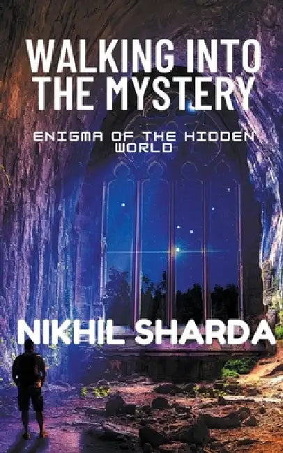 Walking into the Mystery by Nikhil Sharda