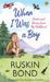 When I Was A Boy: Scenes And Stories From My Childhood by Ruskin Bond