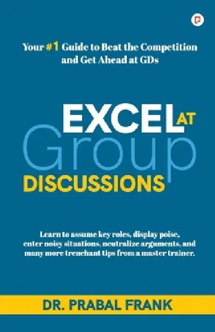 Excel at Group Discussions by Prabal Frank