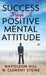 Success Through a Positive Mental Attitude by Hill Napoleon
