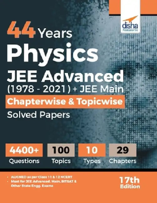44 Years Physics JEE Advanced (1978 - 2021) + JEE Main Chapterwise & Topicwise Solved Papers 17th Edition by Disha Experts