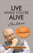 Live While You're Alive by Shiv Khera