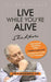Live While You're Alive by Shiv Khera