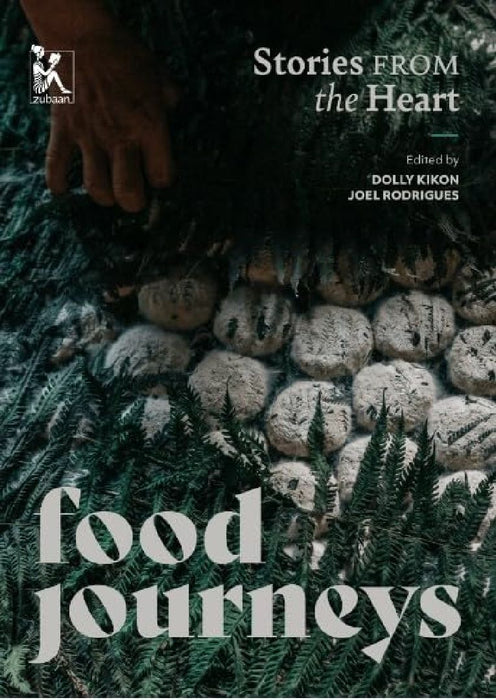 Food Journeys Stories from the Heart by Joel Rodrigues