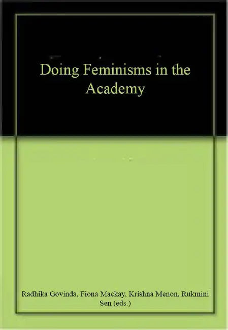 Doing Feminisms in the Academy by Govinda Radhika