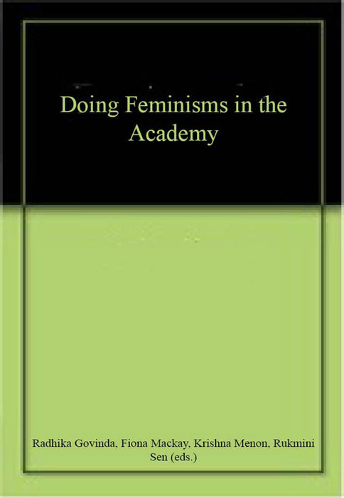 Doing Feminisms in the Academy by Govinda Radhika