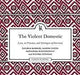 The Violent Domestic: Law its Practice, and Strategies of Survival by Supurna Banerjee