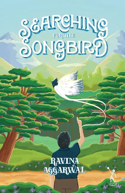 Searching for the Songbird by Ravina Agarwal