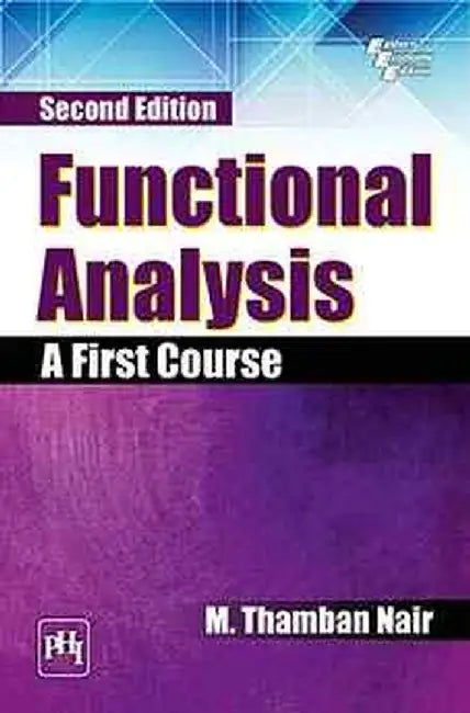 Functional Analysis: A First Course by Nair M. Thamban