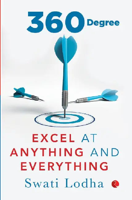 360 Degree Excel At Anything by Swati Lodha