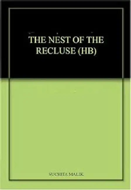 The Nest Of The Recluse by Suchita Malik