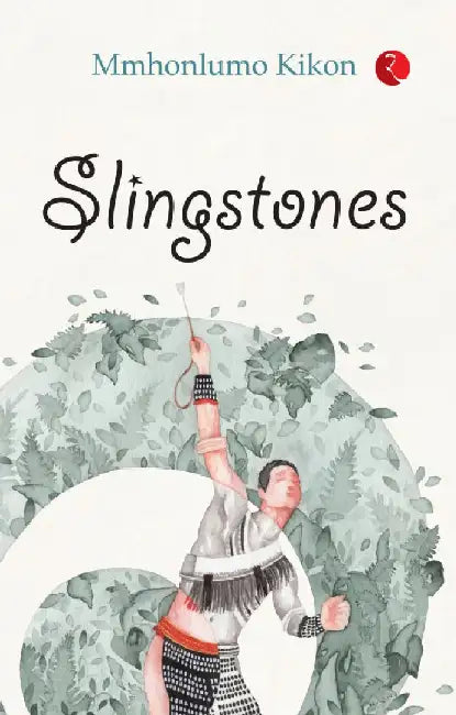 Slingstones by Mmhonlumo Kikon