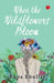 When The Wildflowers Bloom by Rupa Bhullar