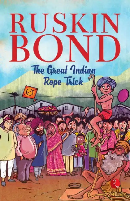 The Great Indian Rope Trick by Ruskin Bond