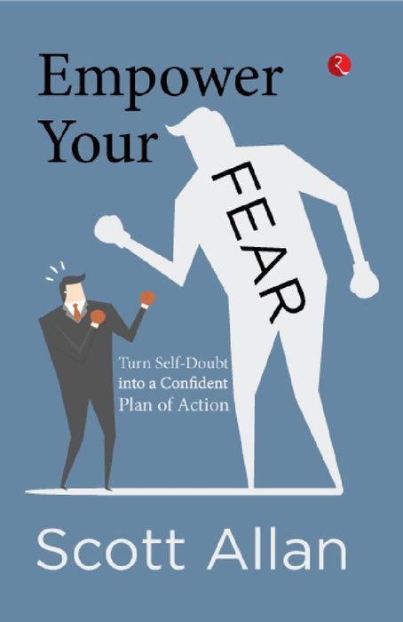 Empower Your Fear by Scott Allan