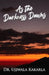As the Darkness Dawns by Ujjwala Kakarla