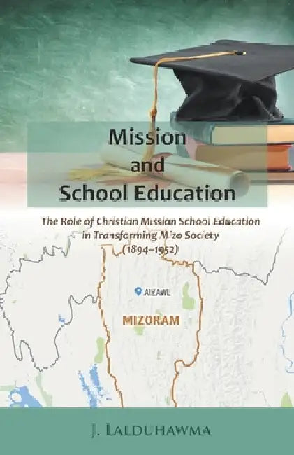 Mission and School Education by J. Lalduhawma