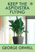Keep the Aspidistra Flying by George Orwell