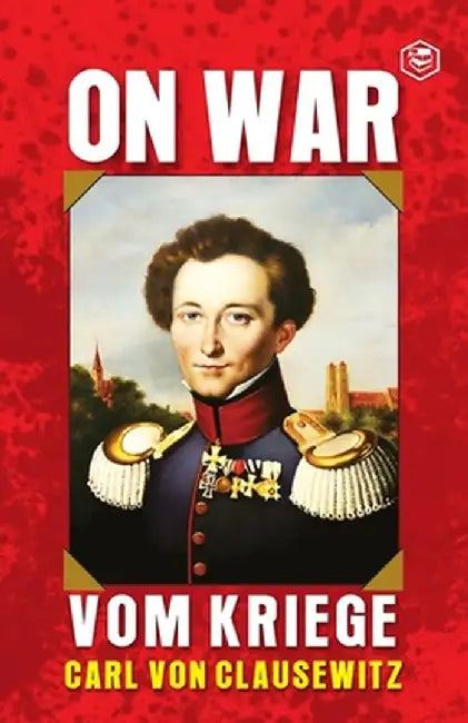On War by Carl Von Clausewitz