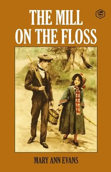 The Mill On The Floss by George Eliot
