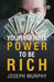 Your Infinite Power To Be Rich by Joseph Murphy