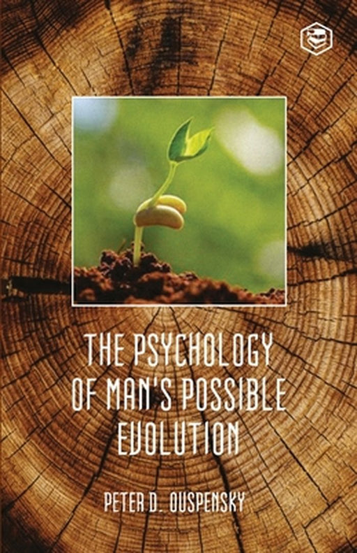 The Psychology Of Mans Possible Evolution by P. D. Ouspensky
