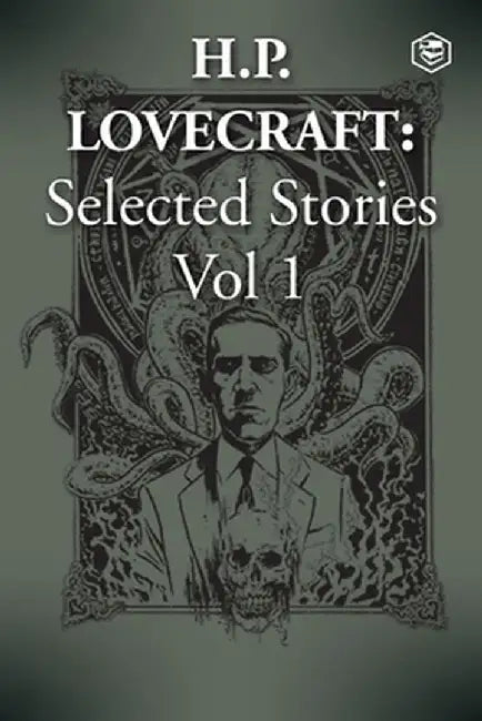 H. P. Lovecraft Selected Stories Vol 1 by H. P. Lovecraft