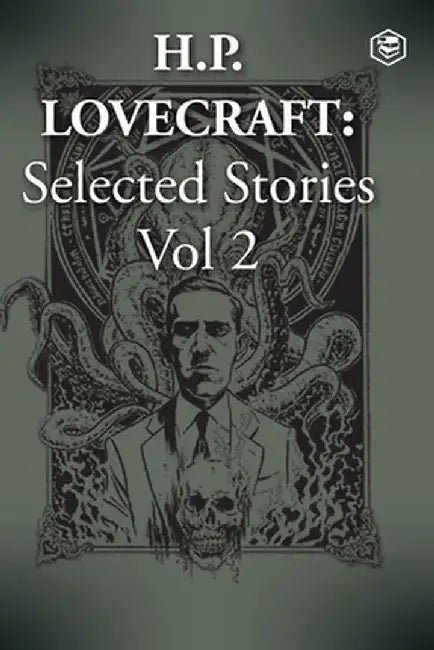 H. P. Lovecraft Selected Stories Vol 2 by H. P. Lovecraft