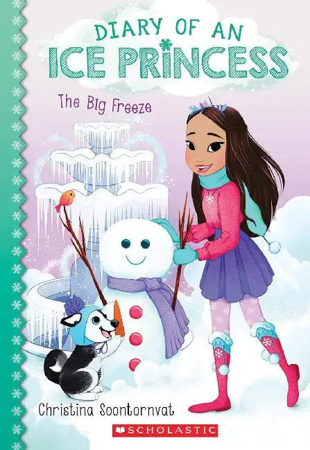 Diary Of An Ice Princess #4: The Big Freeze by Christina Soontornvat