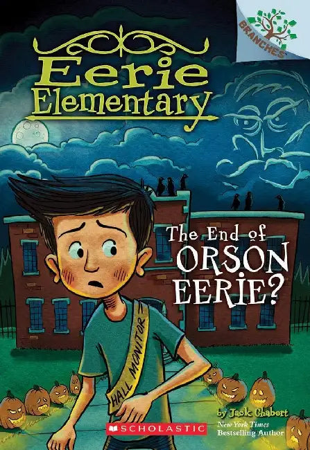 Eerie Elementary #10: The End Of Orson Eerie? (A Branches Book) by Jack Chabert