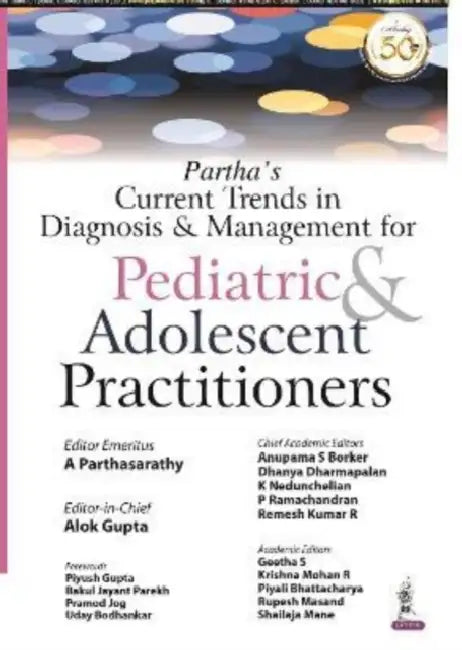 Partha's Current Trends In Diagnosis & Management For Pediatric & Adolescent Practitioners by A Parthasarathy