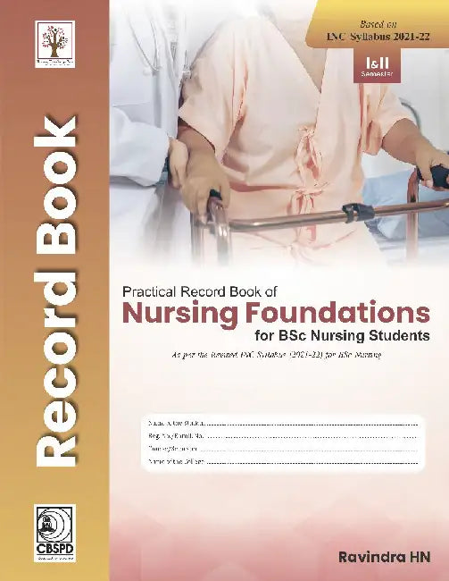 Practical Record Book Of Nursing Foundations For Gnm Nursing Students Based On Inc Syllabus 2021-2022 by Ravindra H N
