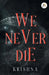 We Never Die by Krishna
