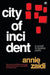 City Of Incident by Annie Zaidi
