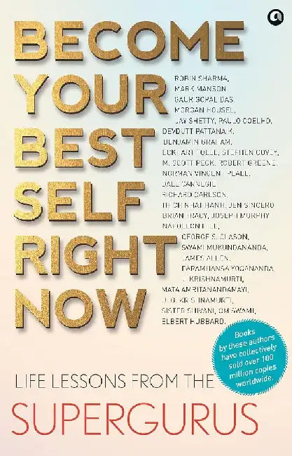 Become Your Best Self Right Now by Robin Sharma, Mark Manson, Gaur Gopal, Morgan Hous