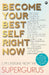 Become Your Best Self Right Now by Robin Sharma, Mark Manson, Gaur Gopal, Morgan Hous
