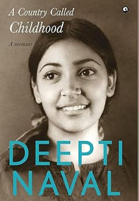 A Country Called Childhood A Memoir by Deepti Naval