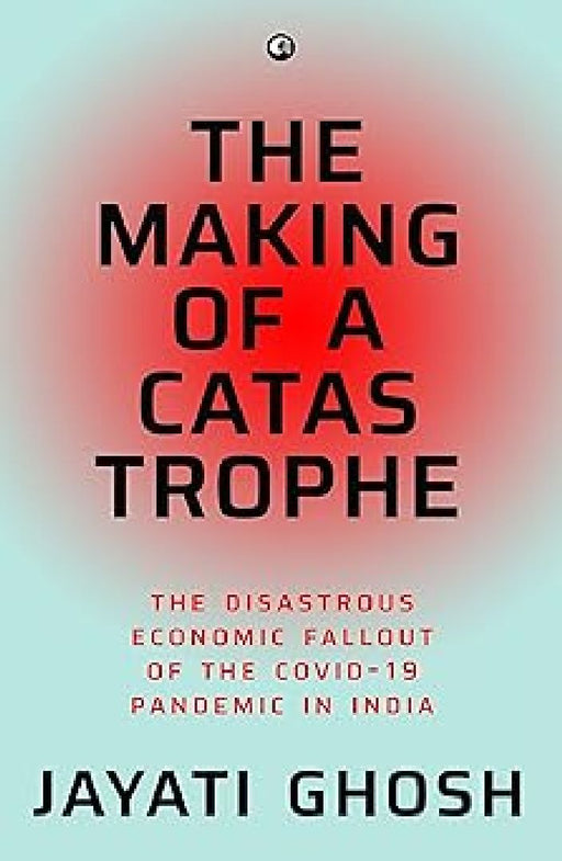 The Making Of A Catastrophe by Jayati Ghosh