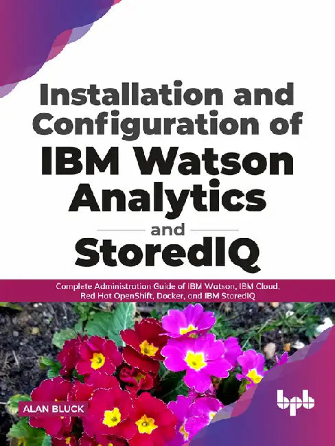 Installation & Configuration of IBM Watson Analytics & StoredIQ by Alan Bluck